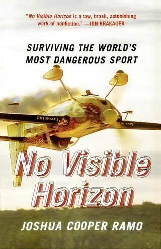 No Visible Horizon: Surviving The World's Most Dangerous Sport, De Joshua Cooper Ramo. Editorial Simon & Schuster, Tapa Blanda En Inglés