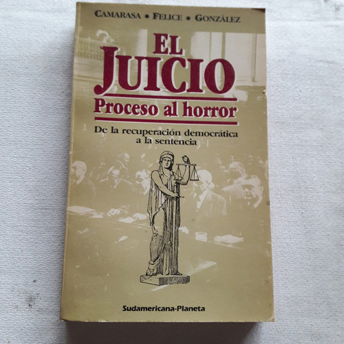 El Juicio Proceso Al Horror - Camarasa Felice Gonzalez 1985