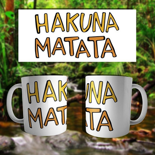 Taza Sublimada Hakuna Matata Frase Película Rey León