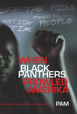 Libro When Black Panthers Prowled Amerika - Pam