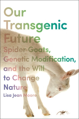 Libro Our Transgenic Future: Spider Goats, Genetic Modifi...