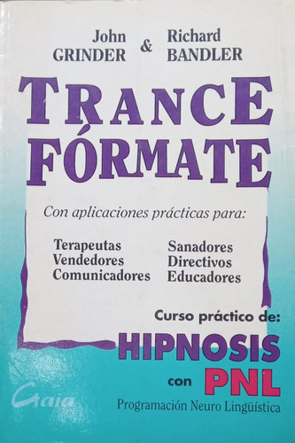 Trance Fórmate Hipnosis Con Pnl John Grinder Richard Bandler