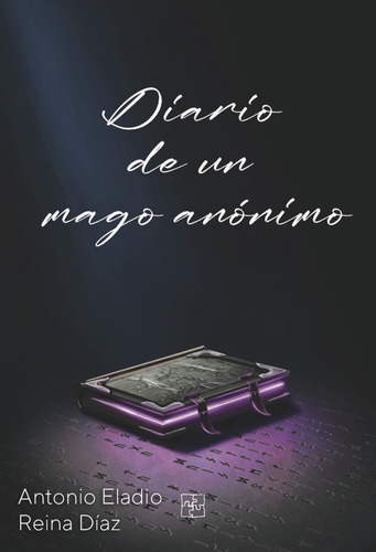 Libro Diario De Un Mago Anã³nimo - Eladio, Antonio