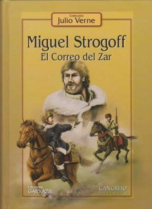 Miguel Strogoff El Correo Del Zar - Julio Verne - Cangrejo