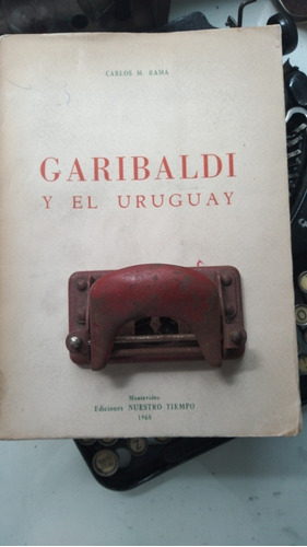 Garibaldi Y El Uruguay // Carlos Rama