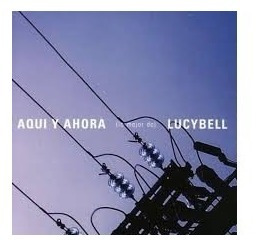 Lucybell  Aqui Y Ahora Lo Mejor De Cd