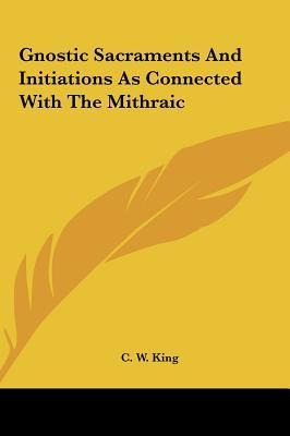 Libro Gnostic Sacraments And Initiations As Connected Wit...