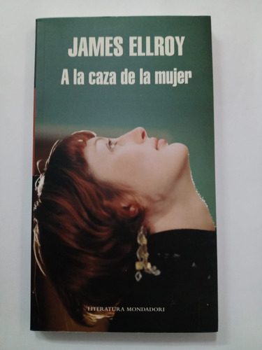 A La Caza De La Mujer - James Ellroy 