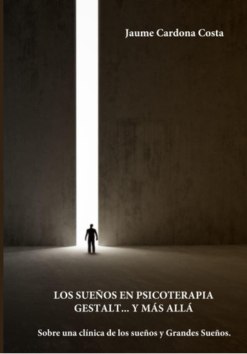 Libro: Los Sueños En Psicoterapia Gestalt... Y Más Allá: Una