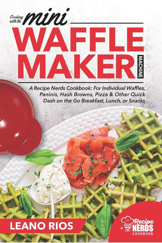 Libro: Cooking With The Mini Waffle Maker Machine: A Recipe