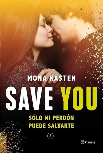 Libro: Save You (serie Save 2). Kasten, Mona. Planeta