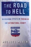 Libro The Road To Hell : The Ravaging Effects Of Foreign ...