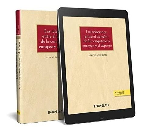 Las Relaciones Entre El Derecho De La Competencia Europeo Y 