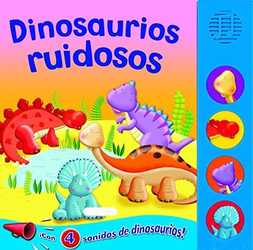 Dinosaurios Ruidosos, de Igloo Books. Editorial Susaeta Ediciones, tapa blanda en español, 2011