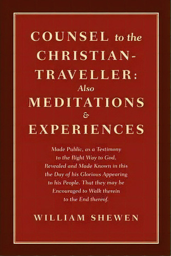 Counsel To The Christian-traveller, De William Shewen. Editorial Inner Light Books, Tapa Blanda En Inglés