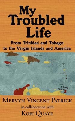 Libro My Troubled Life: From Trinidad And Tobago To The V...