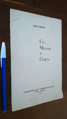 Un Mensaje A García - Elbert Hubbard - Univ. Los Andes 1956