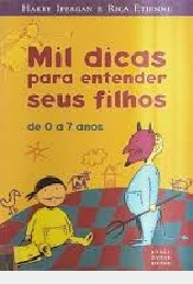 Mil Dicas Para Entender Seus Filhos De 0 Harry Ifergan E Ri