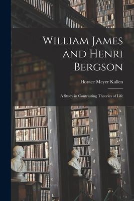 Libro William James And Henri Bergson: A Study In Contras...