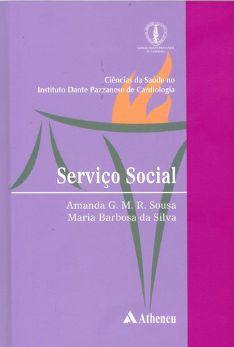 Serviço Social, de Sousa, Amanda Guerra de Moraes Rego. Série Coleção Ciências da Saúde Editora Atheneu Ltda, capa mole em português, 2013