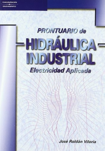 Prontuario De Hidrãâ¡ulica Industrial, De Roldán Viloria, José. Editorial Ediciones Paraninfo, S.a En Español