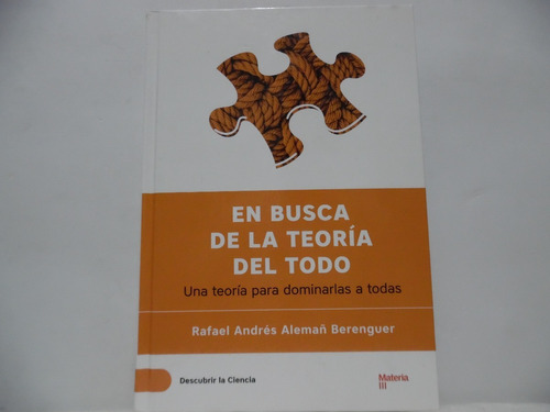 En Busca De La Teoría Del Todo / Rafael Andrés Alemán 