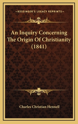 Libro An Inquiry Concerning The Origin Of Christianity (1...