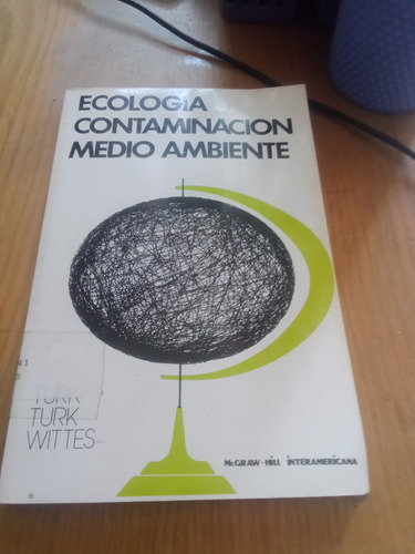 Ecología, Contaminación, Medio Ambiente - Turk Turk W.
