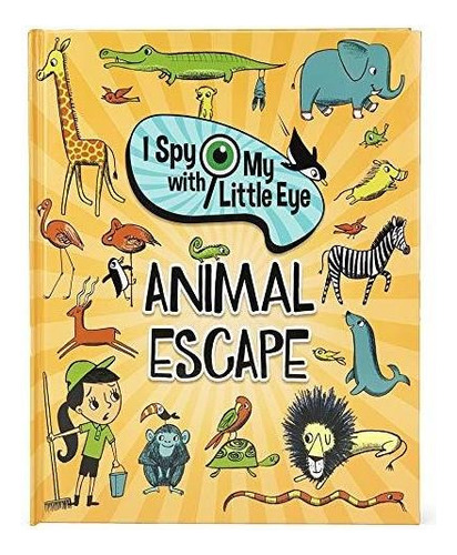 Animal Escape - I Spy With My Little Eye Kids Search, Find,, De Steve Smallman. Editorial Parragon Books, Tapa Dura En Inglés, 2020