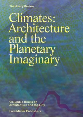 Libro Climates: Architecture And The Planetary Imaginary ...