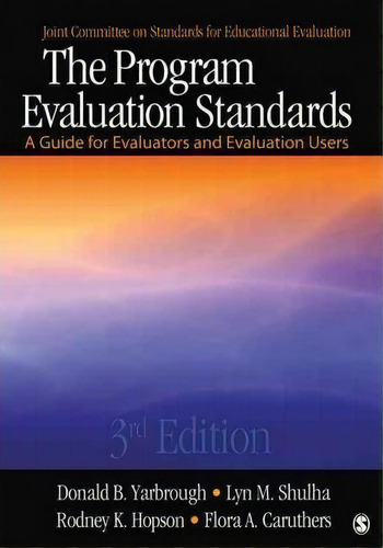 The Program Evaluation Standards : A Guide For Evaluators And Evaluation Users, De Donald B. Yarbrough. Editorial Sage Publications Inc, Tapa Blanda En Inglés