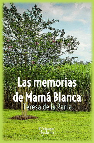 Libro Las Memorias De Mama Blanca - De La Parra,teresa