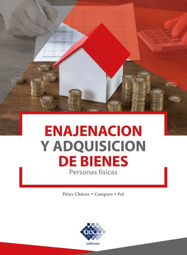 Enajenacion Y Adquisicion De Bienes. Personas Fisicas, De C.p. Jose Perez Chavez C.p. Raymundo Fol Olguin C.p. Eladio Campero Guerrero. Editorial Unidos, Sa De Cv, Tapa Blanda En Español, 2020