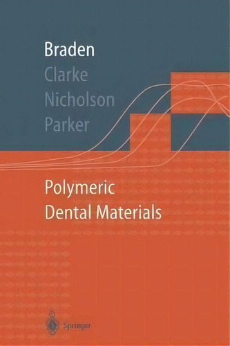 Polymeric Dental Materials, De Michael Braden. Editorial Springer-verlag Berlin And Heidelberg Gmbh & Co. Kg, Tapa Blanda En Inglés