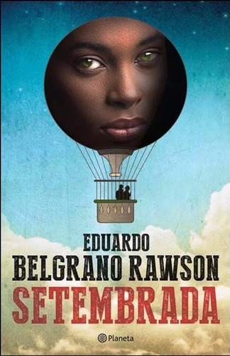 Setembrada, De Eduardo Belgrano Rawson. Editorial Planeta En Español