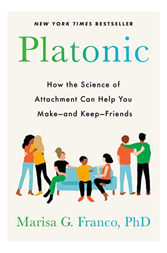 Book : Platonic How The Science Of Attachment Can Help You.