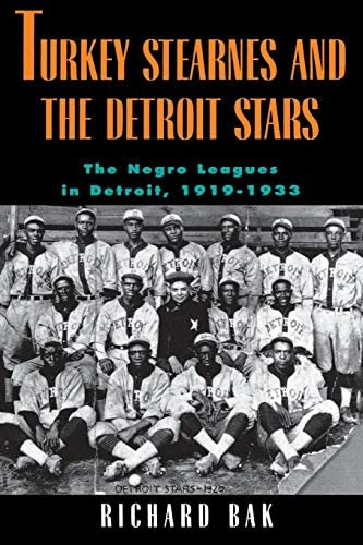 Turkey Stearnes And The Detroit Stars: The Negro Leagues In Detroit, (great Lakes Books Series), De Bak, Richard. Editorial Wayne State University Press, Tapa Blanda En Inglés