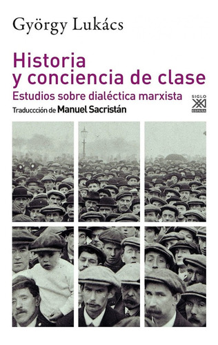 Historia Y Conciencia De Clase - Lukacs - Siglo Xxi - Libro