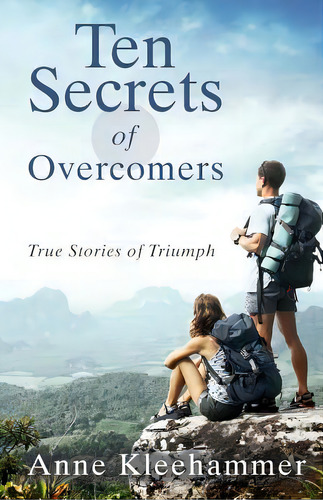Ten Secrets Of Overcomers: True Stories Of Triumph, De Kleehammer, Anne. Editorial Createspace, Tapa Blanda En Inglés