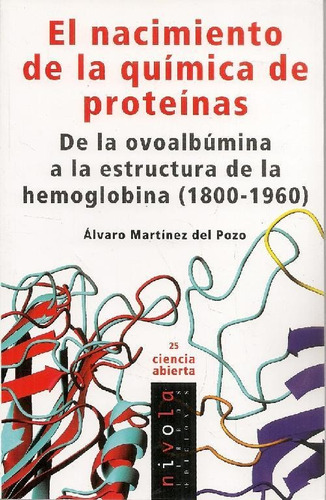 Libro El Nacimiento De La Química De Proteínas De Alvaro Mar