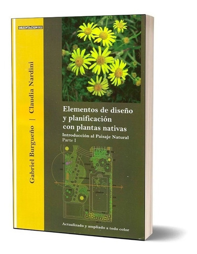 Elementos De Diseño Y Planificación Con Plantas Nativas. 