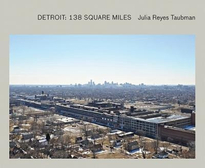 Julie Reyes Taubman - Detroit. 138 Square Miles - Elmore ...