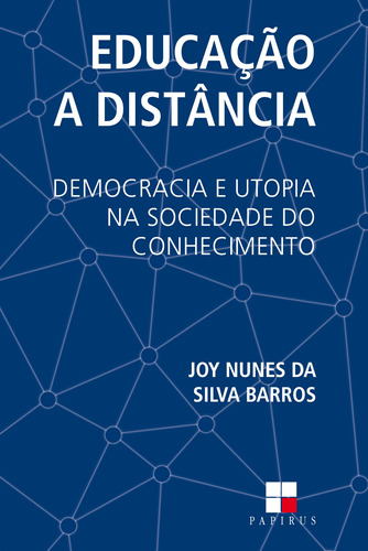 Educação a distância: Democracia e utopia na sociedade do conhecimento, de Barros, Joy Nunes da Silva. M. R. Cornacchia Editora Ltda., capa mole em português, 2015