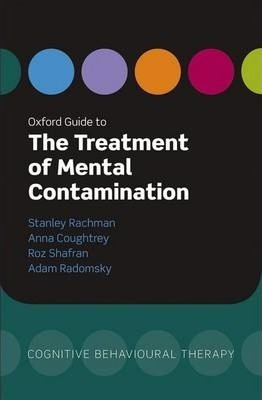 Oxford Guide To The Treatment Of Mental Contamination - S...