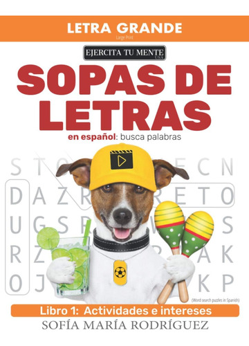 Libro: Sopas De Letras En Español  Libro 1: Busca Palabra 