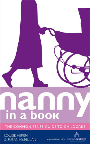 Libro:  Nanny In A Book: The Common-sense Guide To Childcare