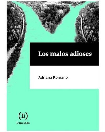 Libro Los Malos Adioses - Romano Adriana