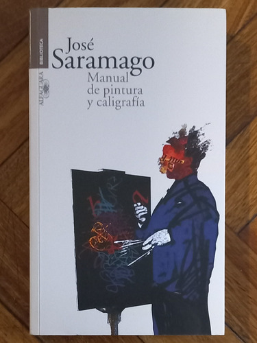 Saramago/ Manual De Pintura Y Caligrafía/ No De Bolsillo/ Al