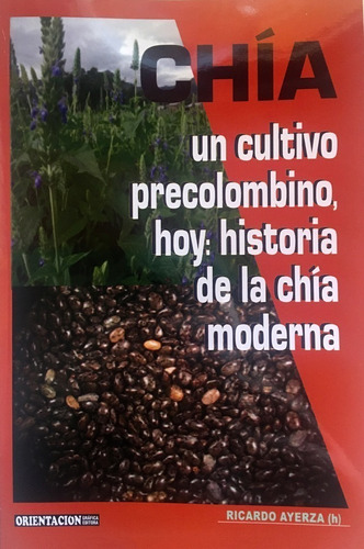 Chia Un Cultivo Precolombino, Hoy Historia De La Chia Modern
