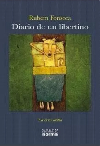 Libro Diario De Un Libertino / Rubem Fonseca / Impecable!